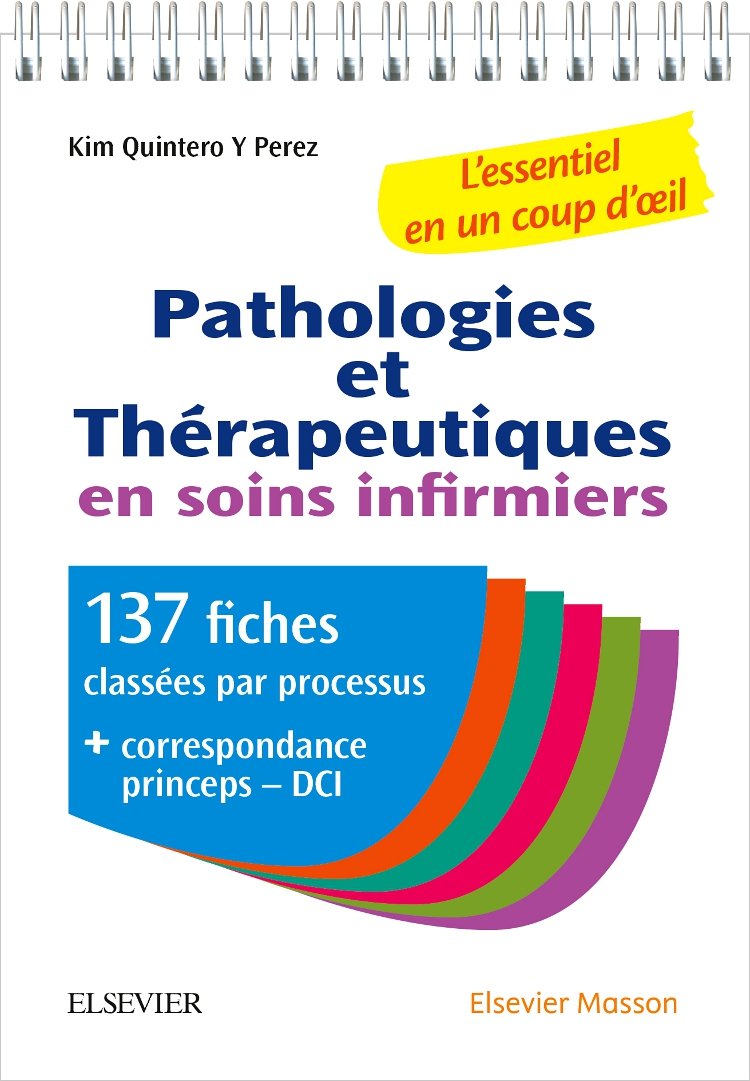 Pathologies et thérapeutiques en soins infirmiers: 137 fiches pour ESI et infirmiers 9782294755217