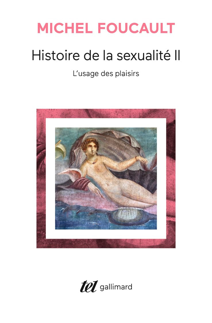 Histoire de la sexualité, II : L'usage des plaisirs 9782070746736