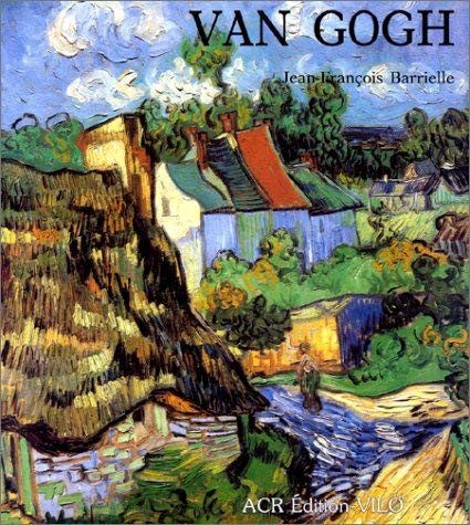 La Vie et l'oeuvre de Vincent Van Gogh 9782867700033