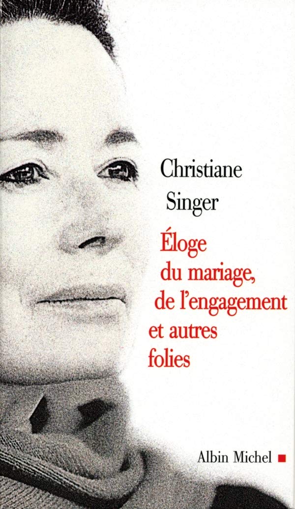 Éloge du mariage, de l'engagement et autres folies 9782226114112