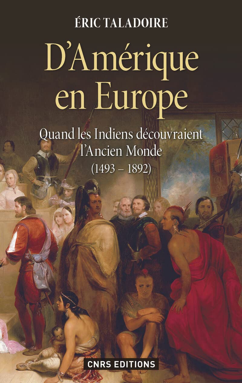 D'Amérique en Europe. Quand les indiens découvraient l'ancien monde (1493-1892) 9782271081148