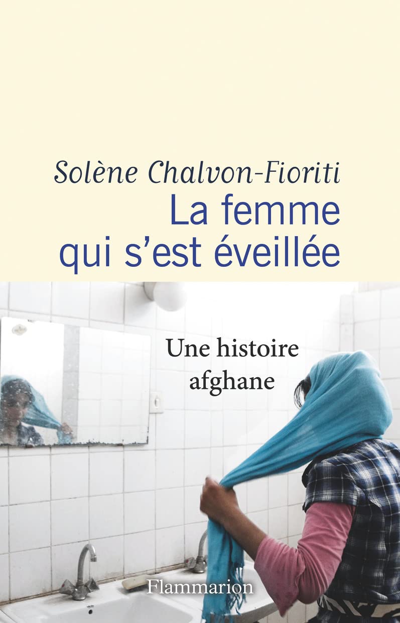 La femme qui s'est éveillée: Une histoire afghane 9782081512443