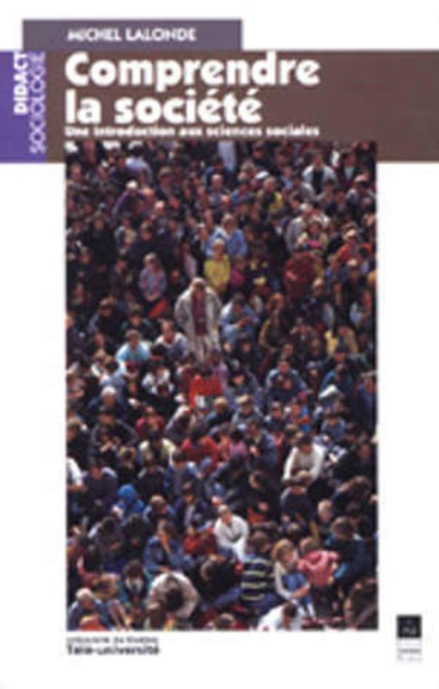 COMPRENDRE LA SOCIETE UNE INTRODUCTION A LA SOCIOLOGIE 9782868472571