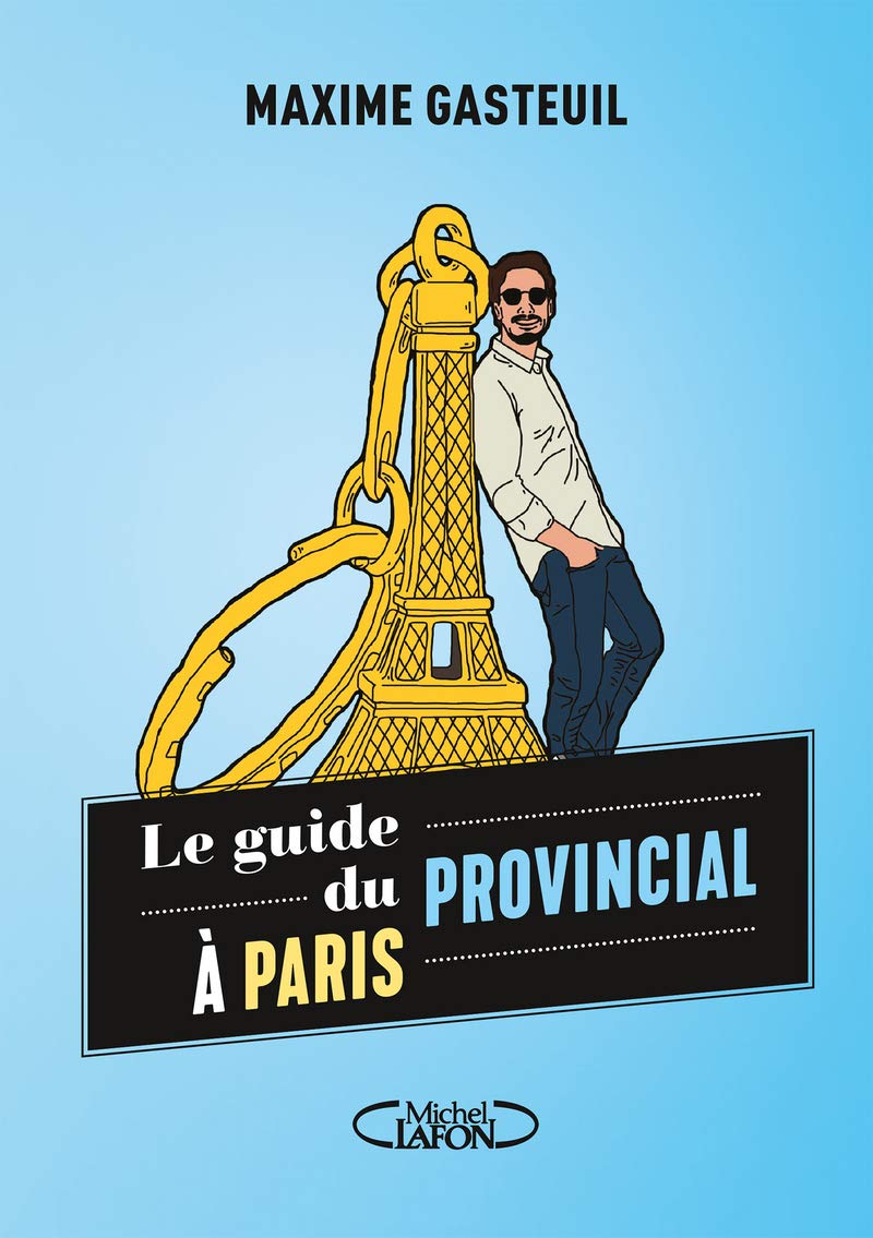 Le guide du provincial à Paris 9782749942773