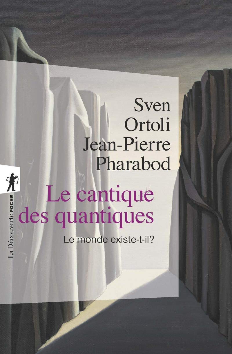 Le cantique des quantiques: Le monde existe-t-il ? 9782707153487