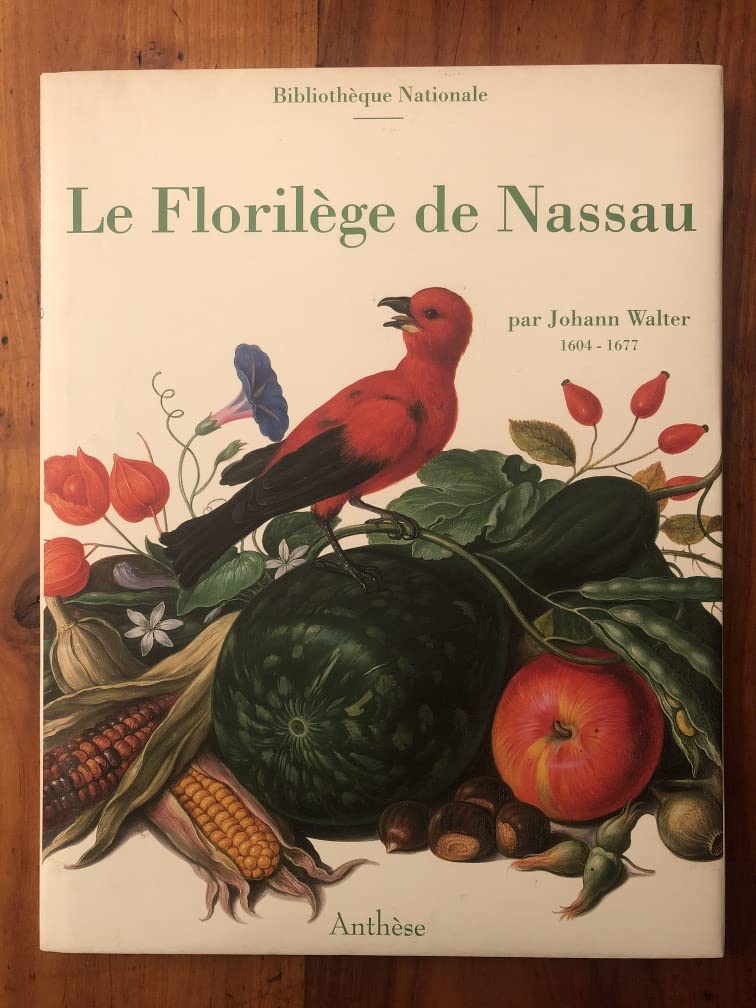 Le Florilège de Nassau par Johann Walter 1604-1677 9782904420665
