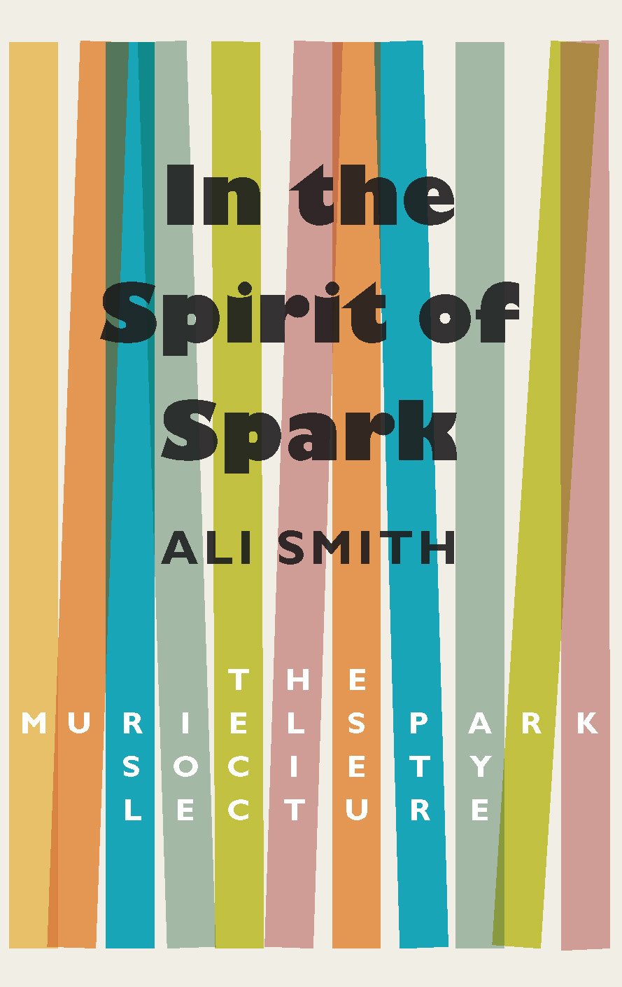 In the Spirit of Spark: The Muriel Spark Society Lecture 9781846974663