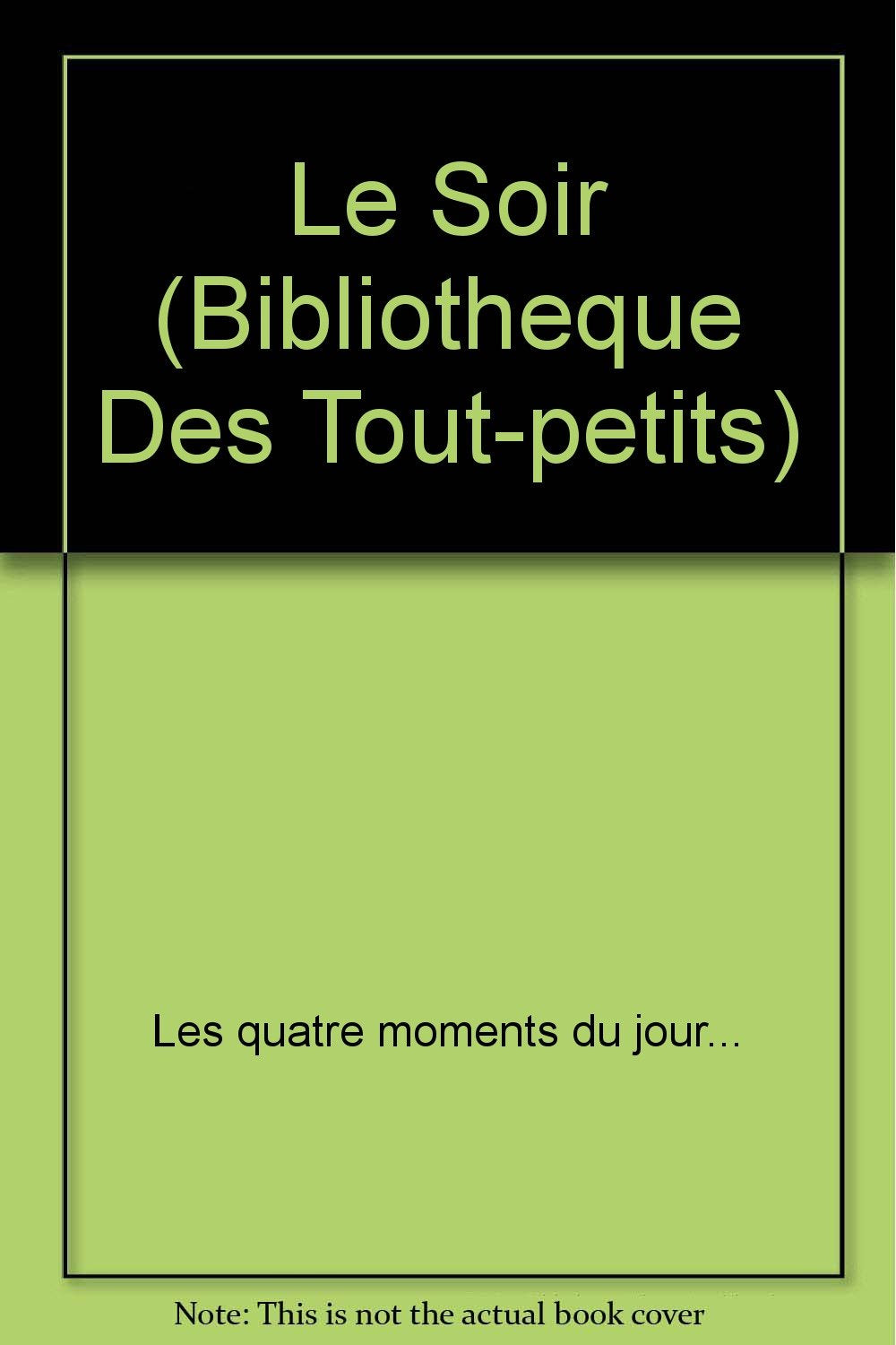 Le soir (Bibliothèque des tout-petits) 9782040180386