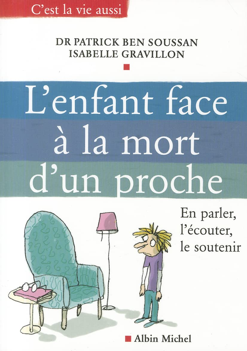 L'Enfant face à la mort d'un proche: En parler, l'écouter, le soutenir 9782226169280