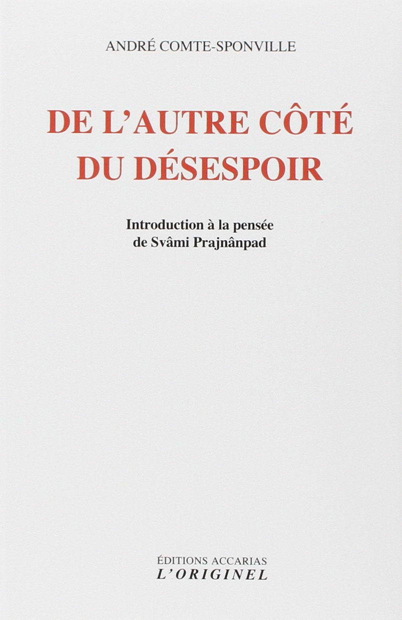 De l'autre côté du désespoir : Introduction a la pensée de svami Prajnanpad 9782863160657