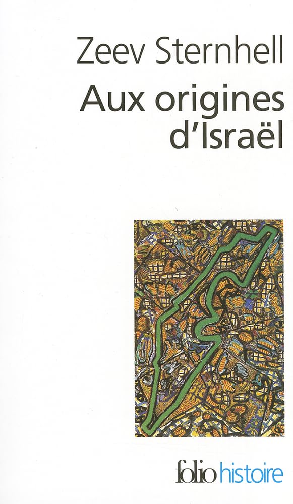 Aux origines d'Israël: Entre nationalisme et socialisme 9782070301614