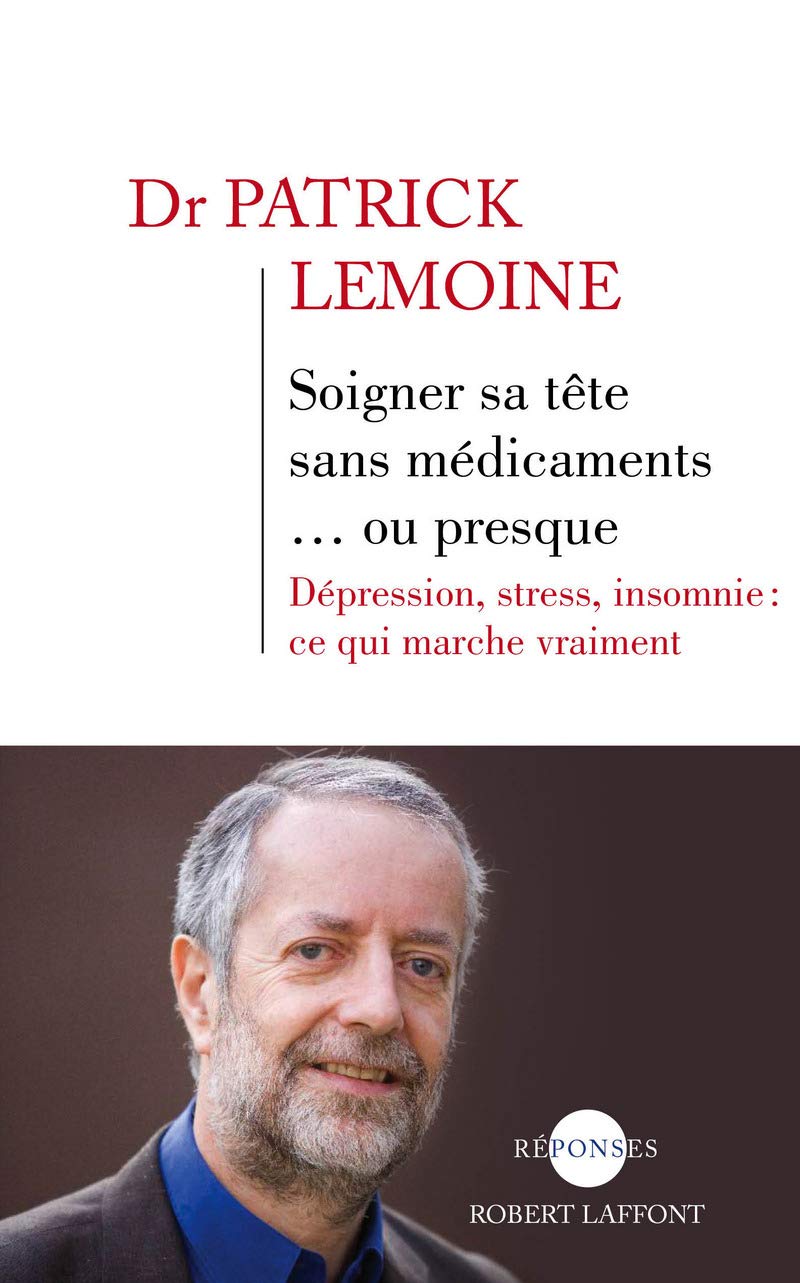 Soigner sa tête sans médicaments... ou presque: Anxiété, stress, insomnie : ce qui marche vraiment 9782221135396
