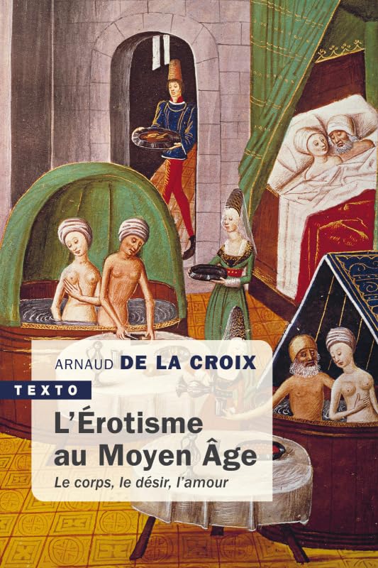 L'érotisme au moyen-âge: Le corps, le désir, l'amour 9791021050969