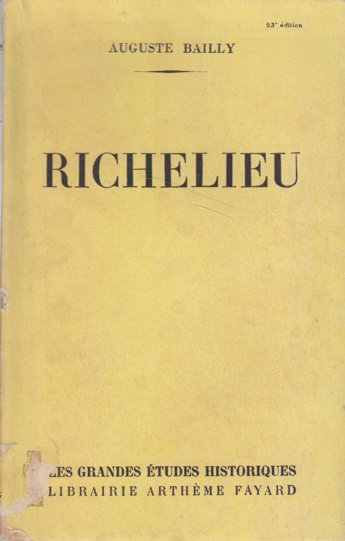Richelieu. Editions Arthème Fayard. Grandes études historiques. 1934. (Histoire, Dix-septième siècle) 