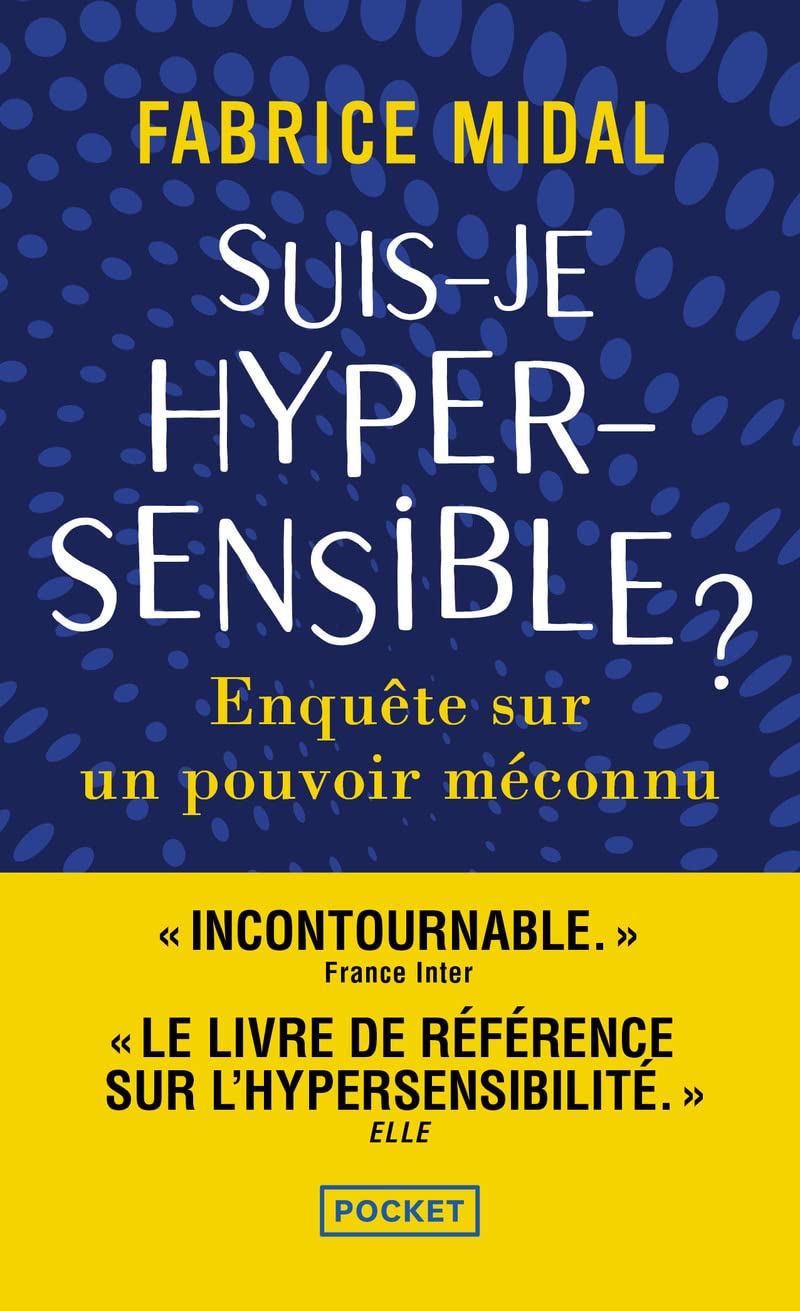 Suis-je hypersensible ?: Enquête sur un pouvoir méconnu 9782266322478