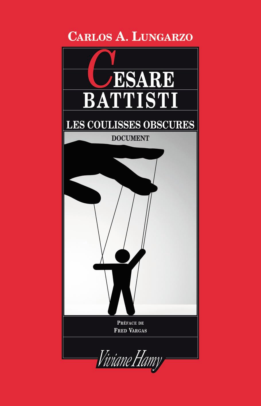 Cesare Battisti : les coulisses obscures 9782878585889