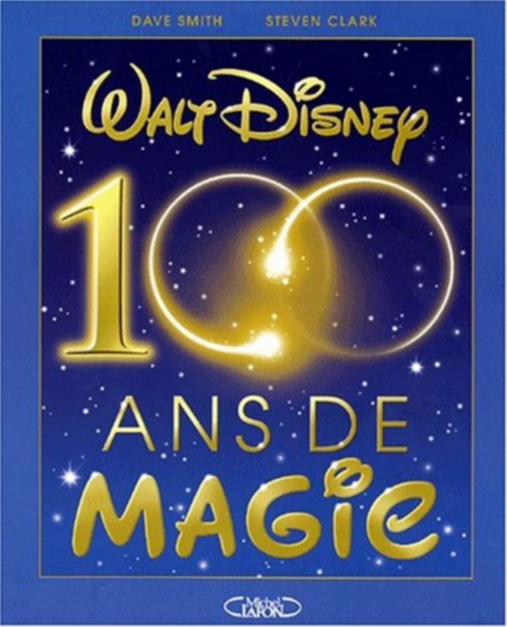 Walt Disney: 100 ans de magie 9782744157059