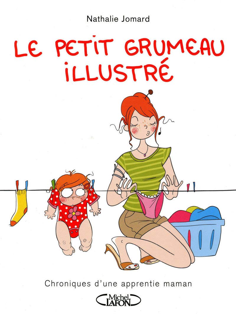 Le Petit Grumeau Illustré : Chroniques d'une apprentie maman 9782749909912