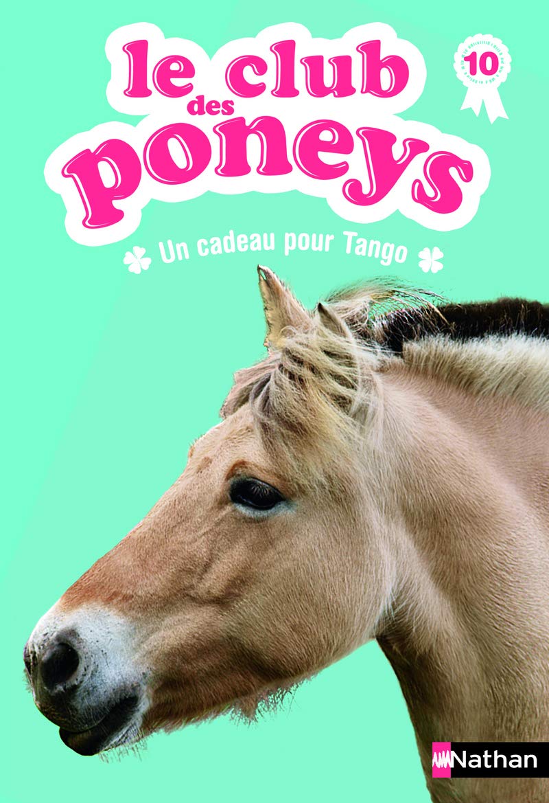 Le club des poneys, n° 10 : Un cadeau pour Tango 9782092548523