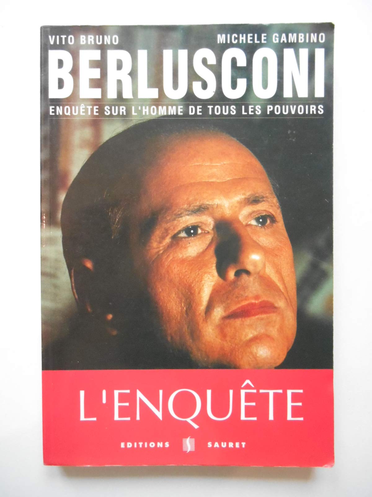 Berlusconi : enquête sur l'homme de tous les pouvoirs 9782850510175