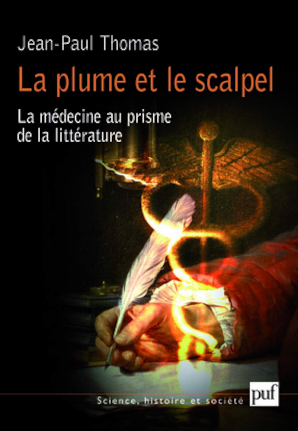 La plume et le scalpel: La médecine au prisme de la littérature 9782130565321