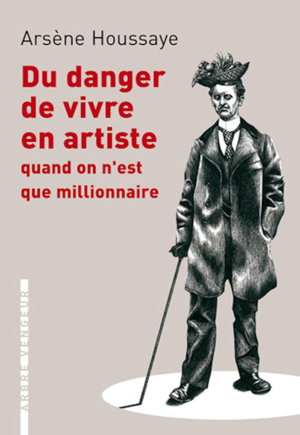 Du danger de vivre en artiste: Quand on n'est que millionnaire 9782916141275