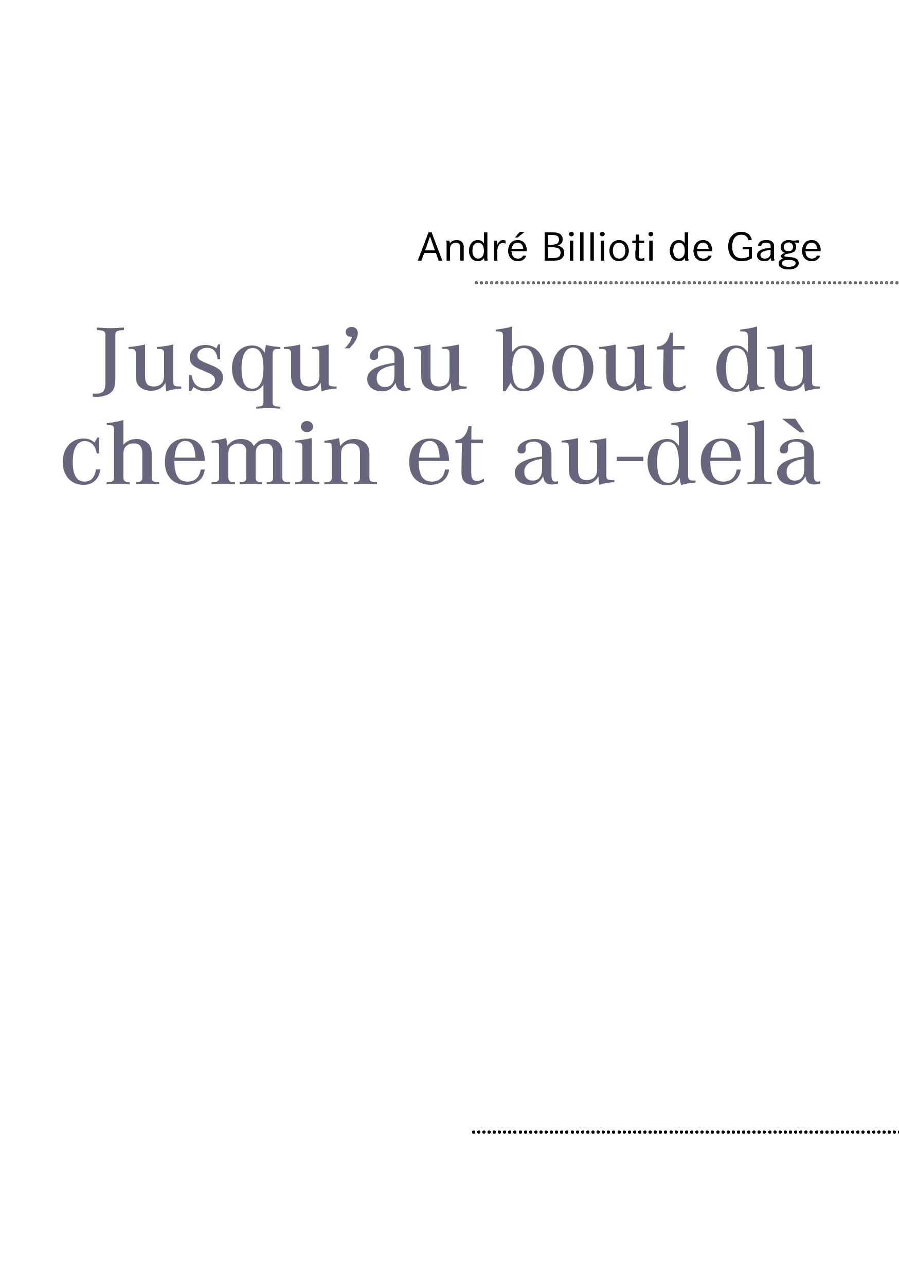 Jusqu'au bout du chemin et au-delà: JUSQU' AU BOUT DU CHEMIN ET AU-DELA 9782810600724