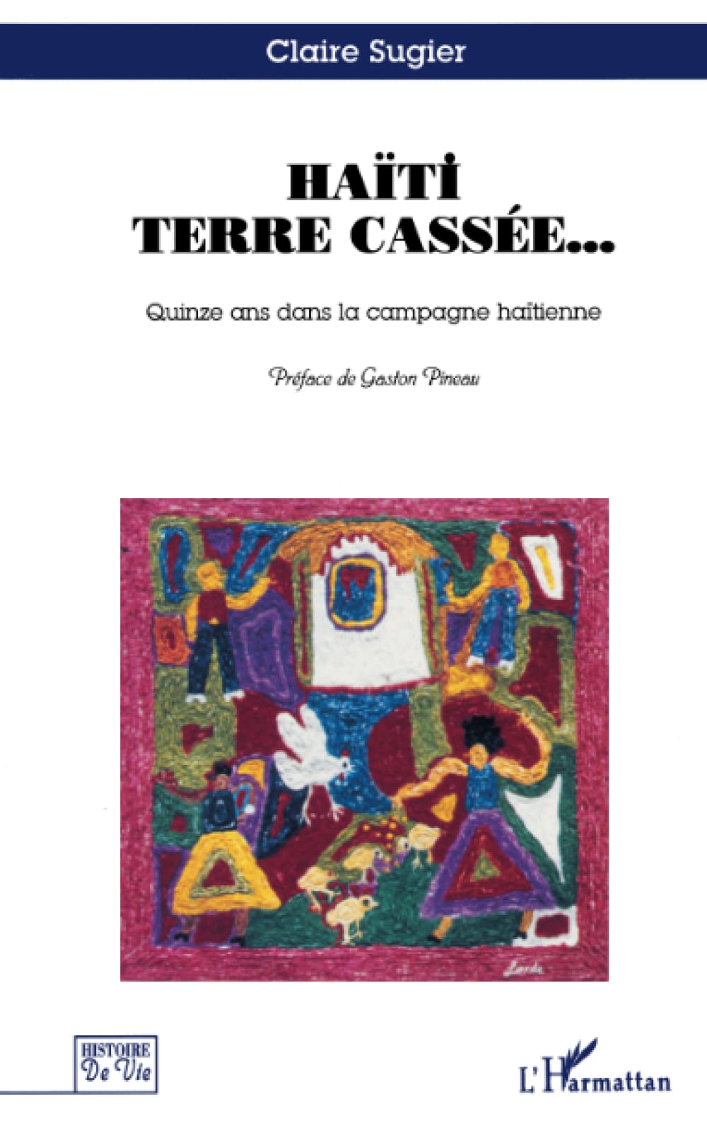 Haïti terre cassée: Quinze ans dans la campagne haïtienne 9782738441287