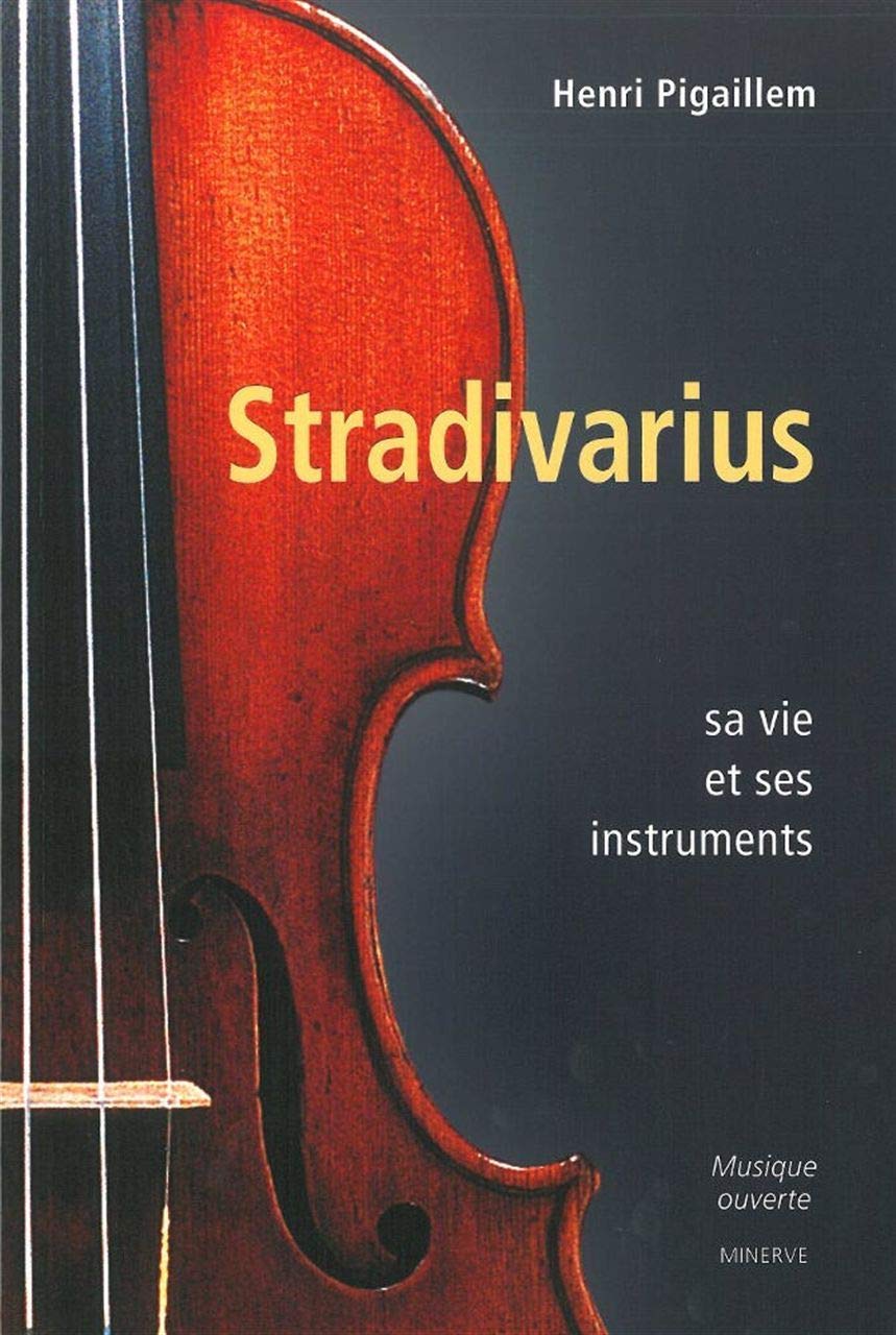 Stradivarius: Sa vie et ses instruments 9782869311305