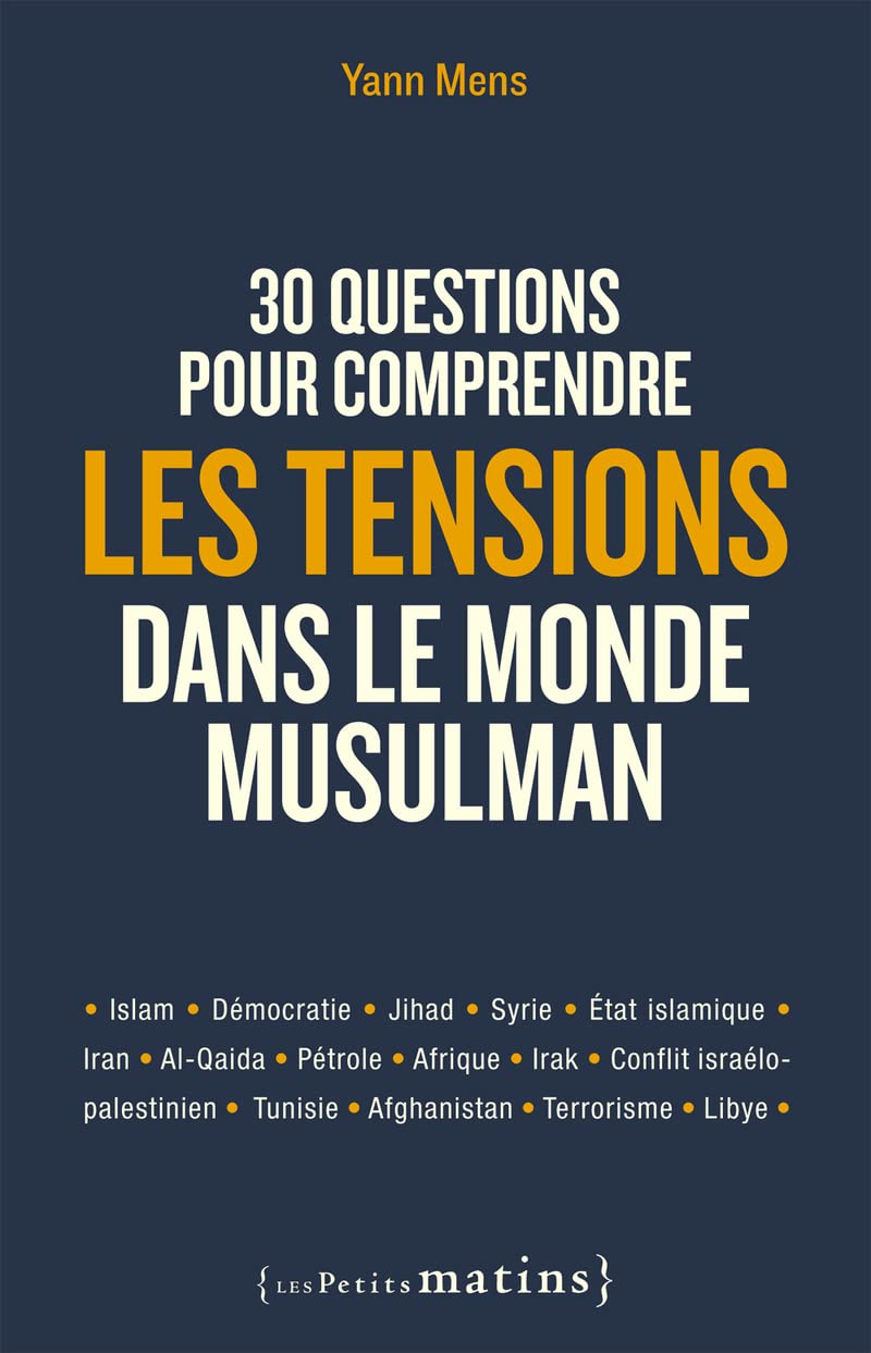30 questions pour comprendre les tensions dans le monde musulman 9782363831996