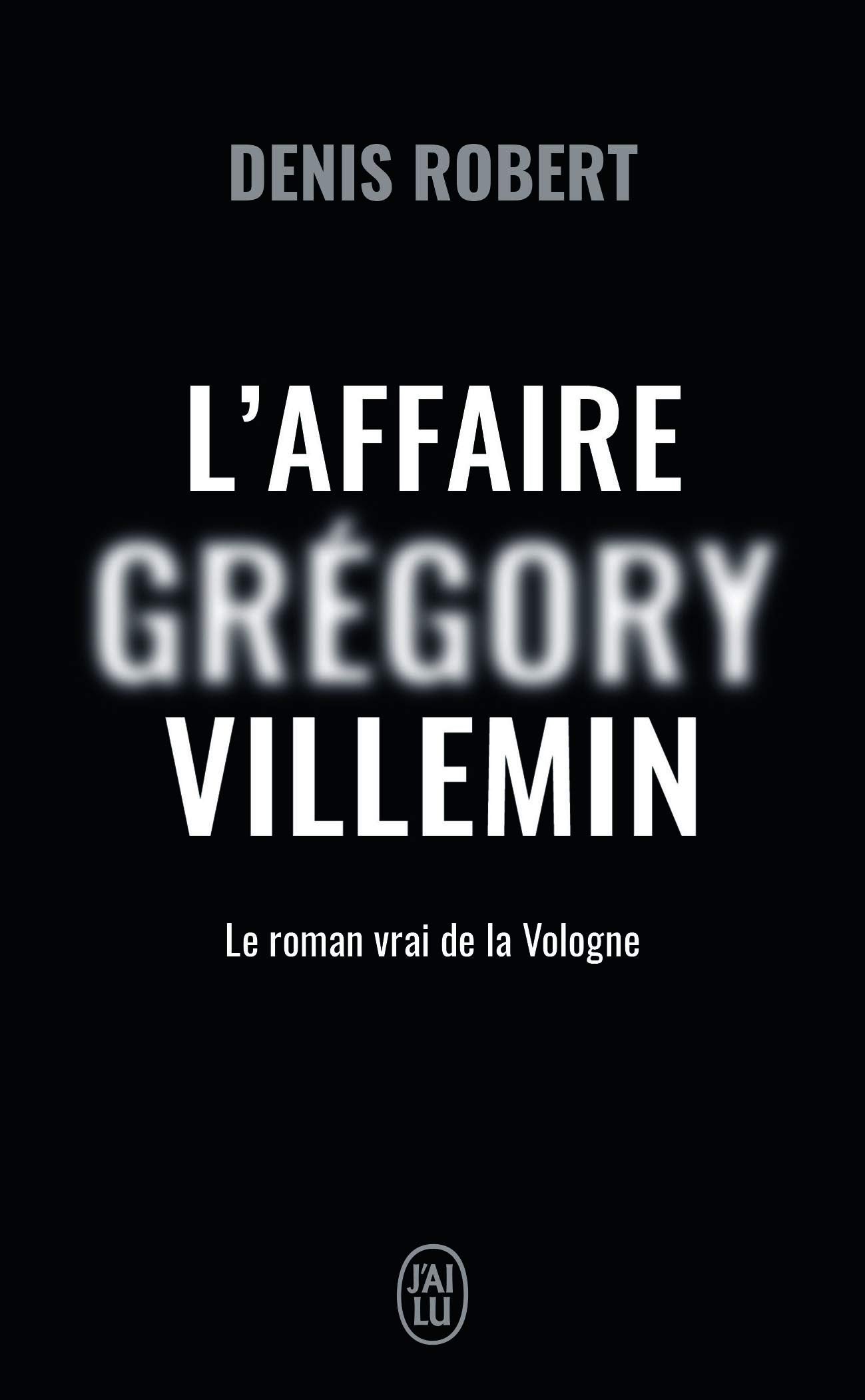 L'affaire Grégory Villemin: Le roman de la Vologne 9782290187029