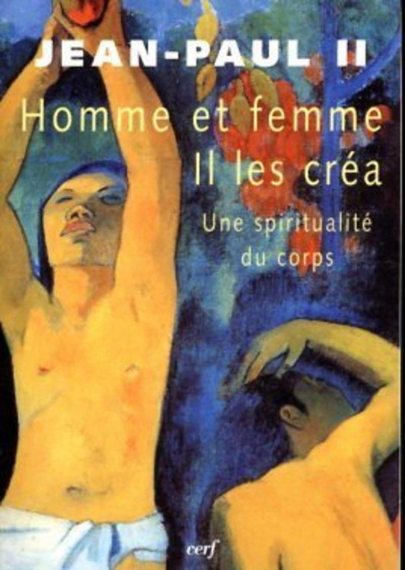 Homme et femme Il les créa - Une spiritualité du corps 9782204075893