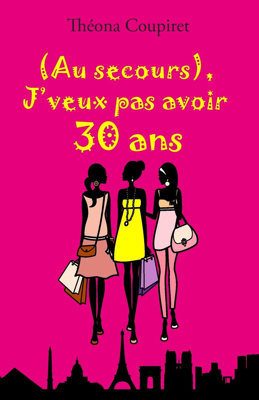 (Au secours), J'veux pas avoir 30 ans 9782954133348