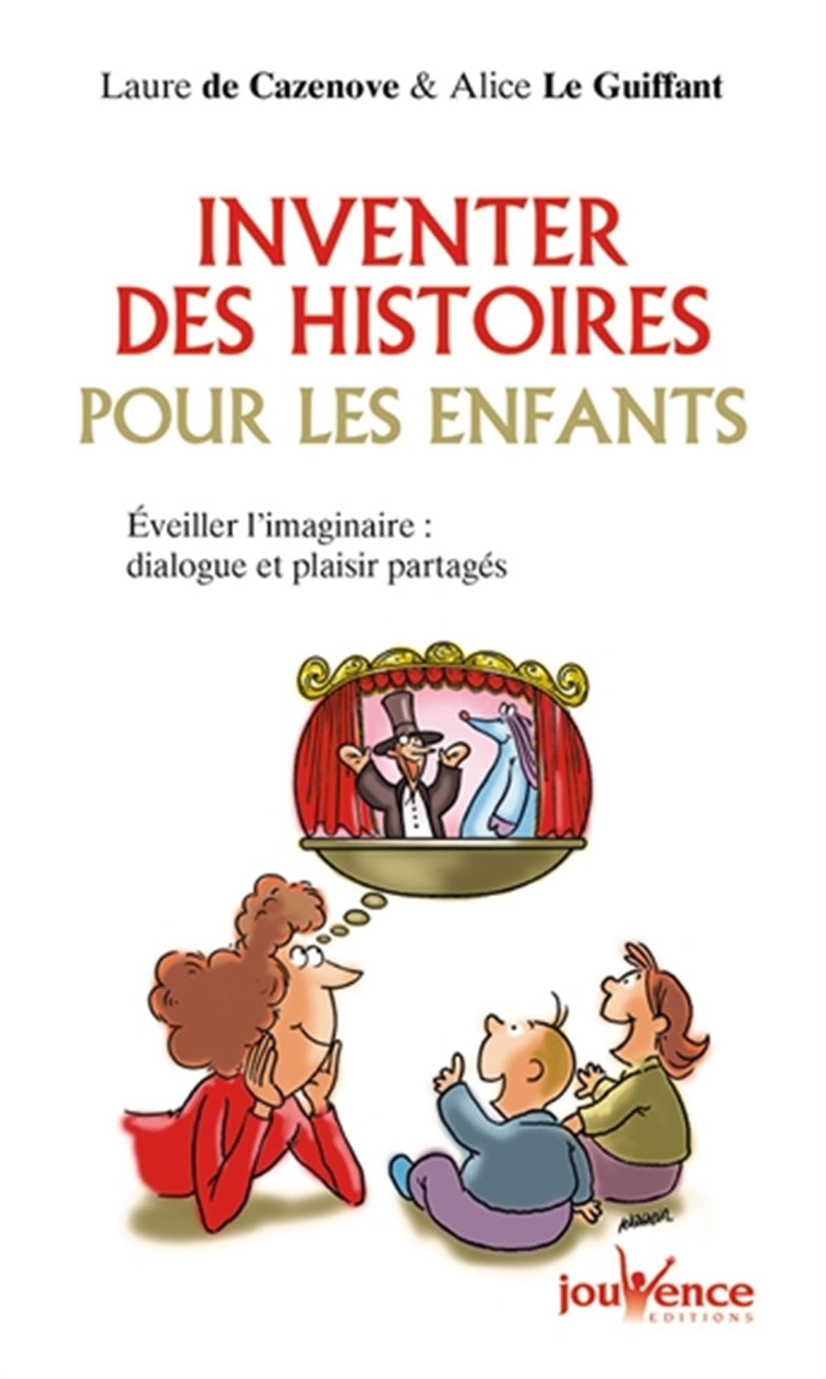 Inventer des histoires pour les enfants: Eveiller l'imaginaire : dialogue et plaisir partagés 9782889114139