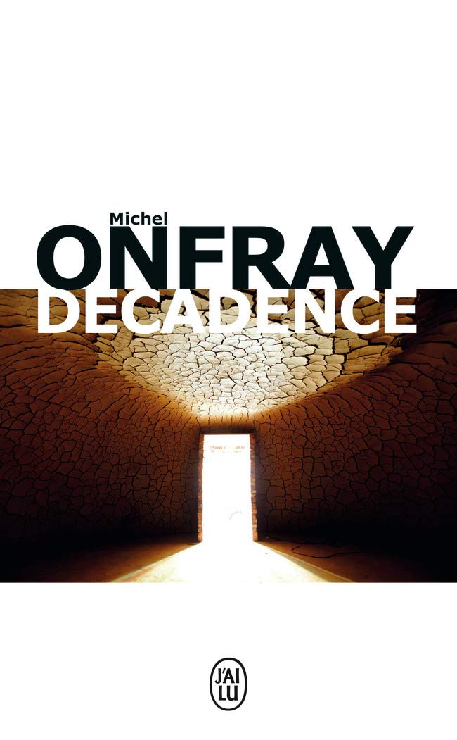 Décadence: Vie et mort du judéo-christianisme 9782290153079