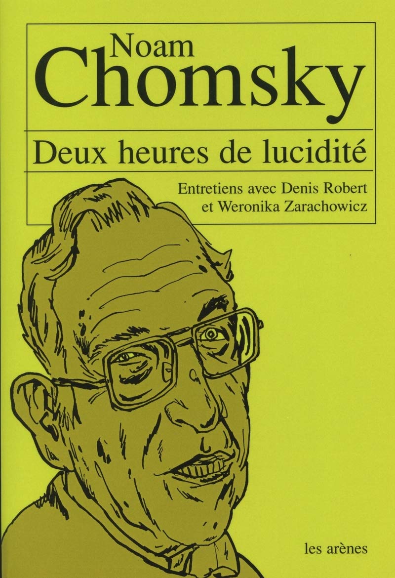 Deux heures de lucidité : entretiens avec Noam Chomsky 9782912485120