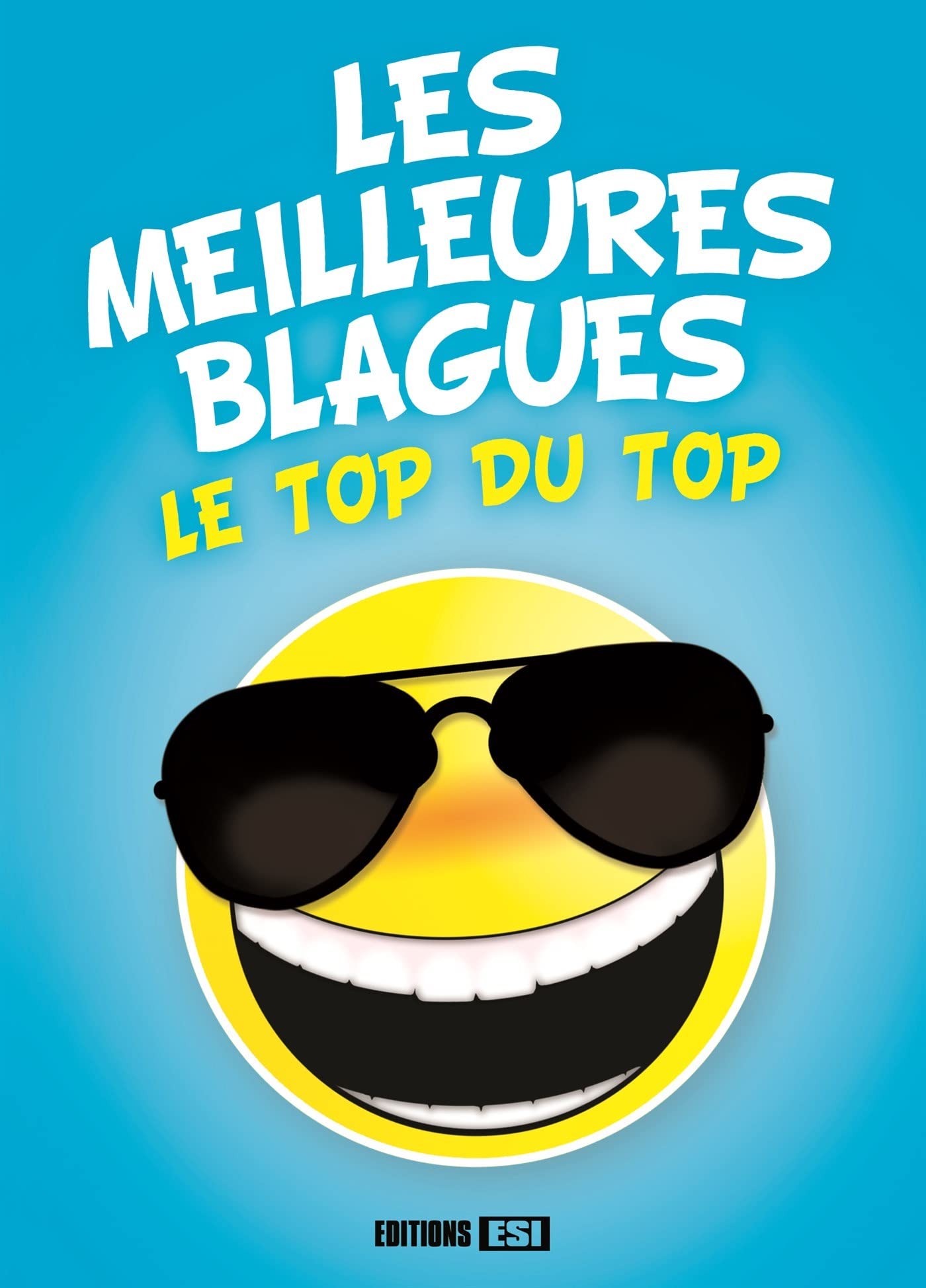 Les meilleures blagues. Le top du top 9782822606981