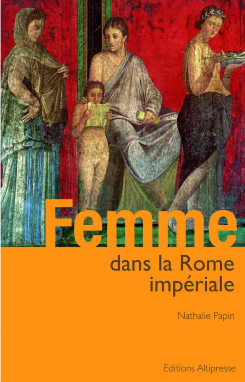 Femme dans la Rome impériale 9782911218682