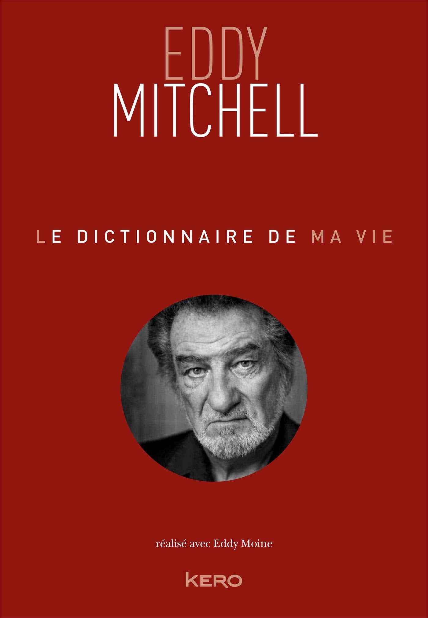 Le dictionnaire de ma vie - Eddy Mitchell 9782366584035