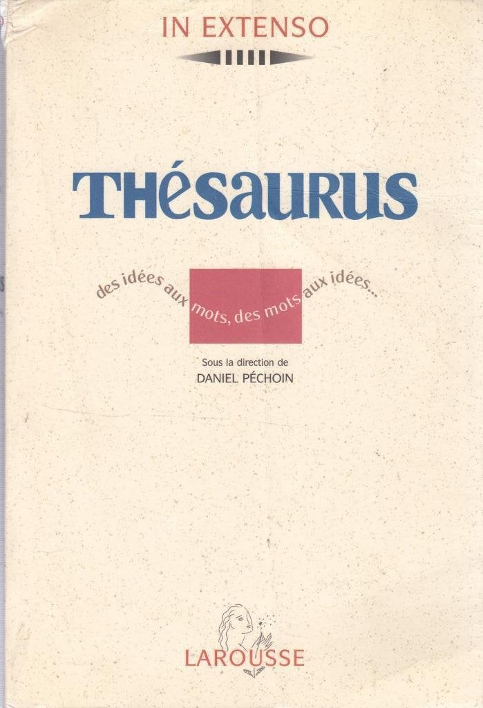 Thesaurus. Des idées aux mots, des mots aux idées 9782037500685