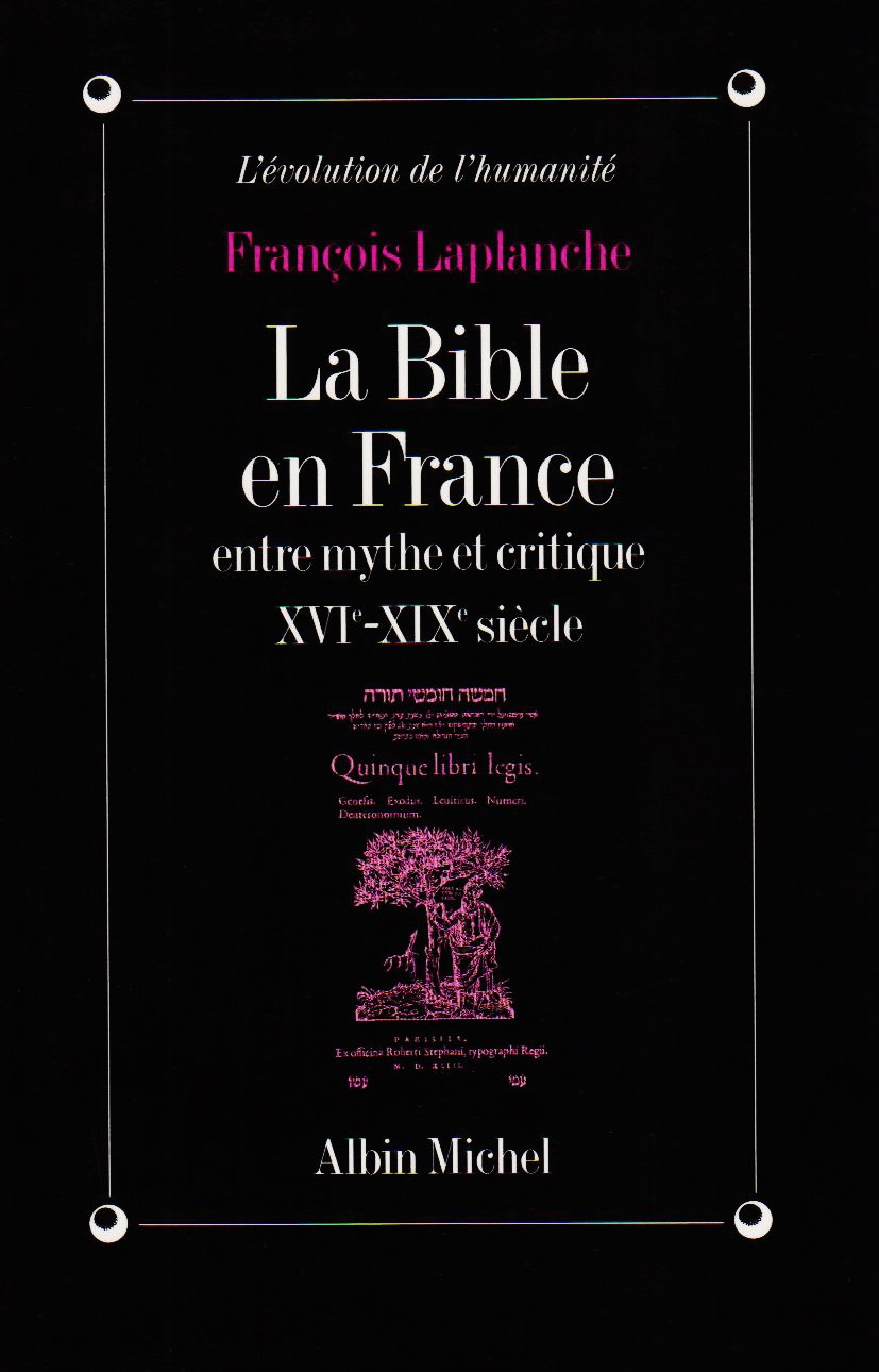 La Bible en France entre mythe et critique : XVIe-XIXe siècle 9782226074614