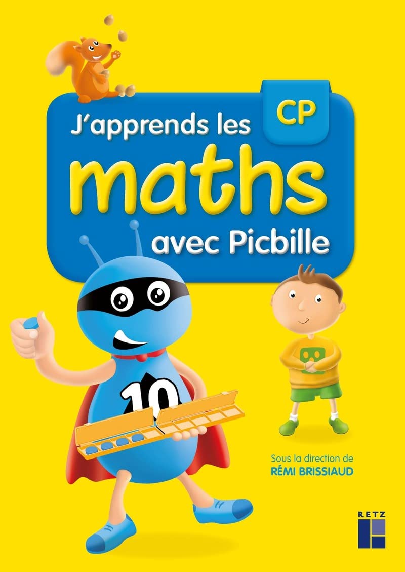 J'apprends les maths CP avec Picbille (nouvelle édition conforme aux programmes 2016) - Livre de l'élève 9782725634715