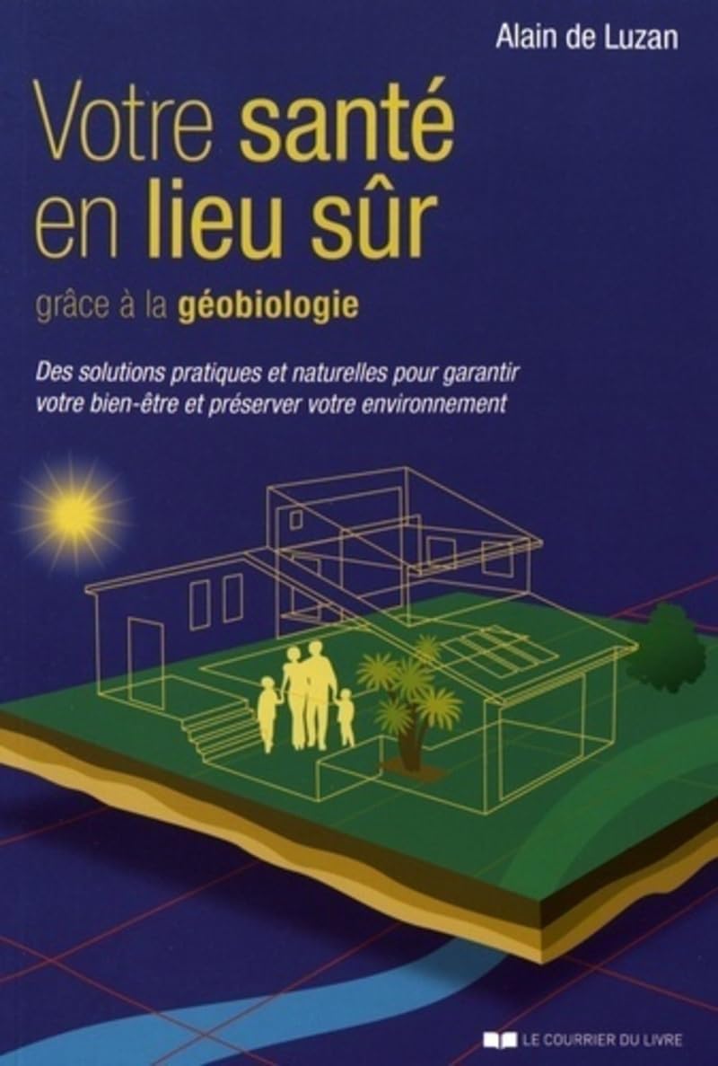 Votre santé en lieu sûr grâce à la géobiologie 9782702912881