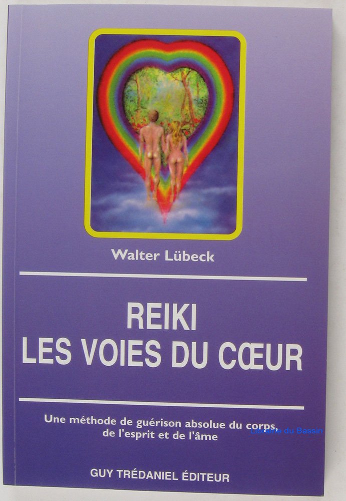 Reiki: Les voies du coeur... 9782857076018