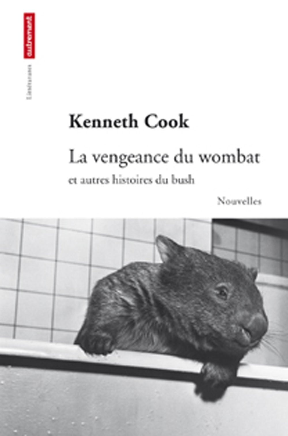 La Vengeance du wombat: Et autres histoires du bush 9782746713697