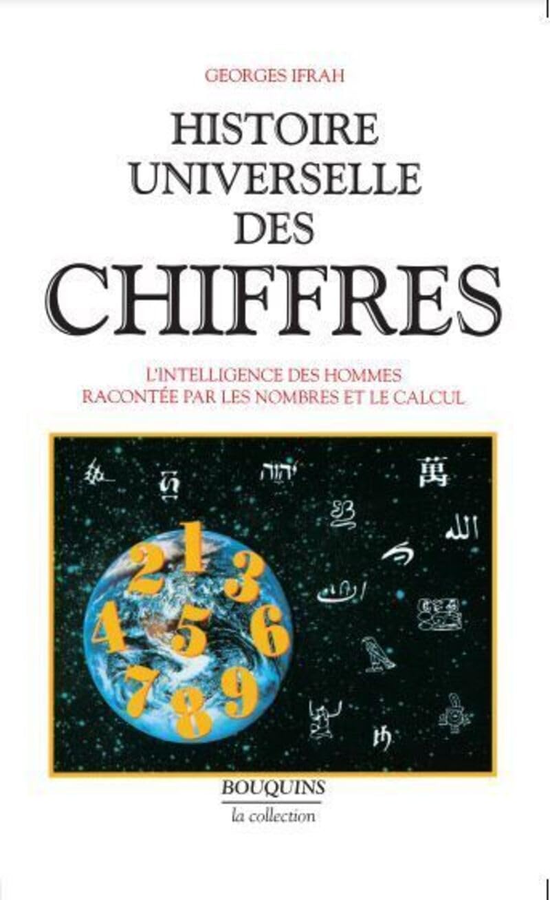 Histoire universelle des chiffres. L'Intelligence des hommes racontée par les nombres et les calculs, tome 2 9782221078372