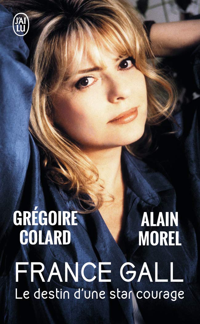 France Gall: Le destin d'une star courage 9782290014745