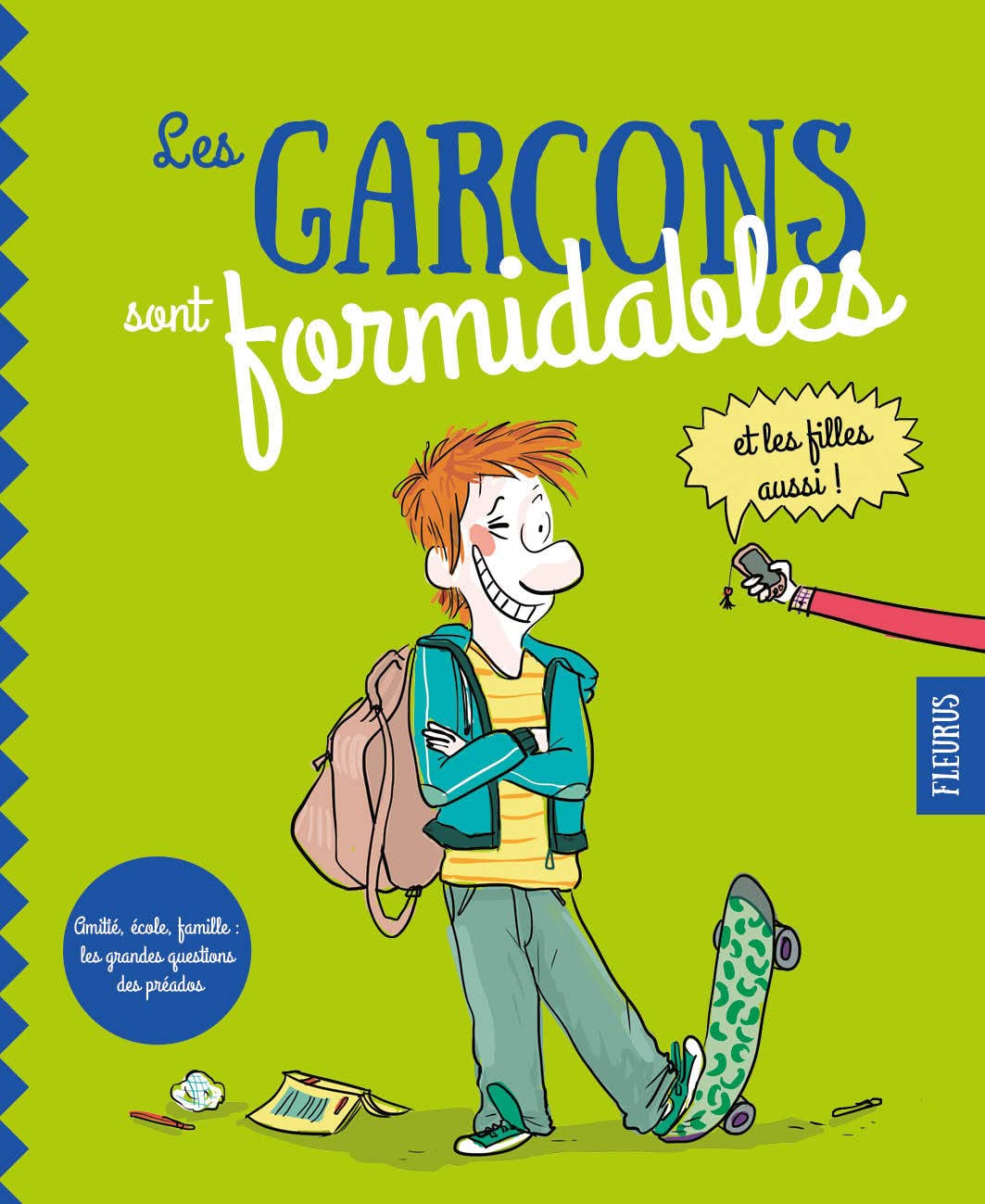 Les garçons sont formidables ! (et les filles aussi): L'école, la famille, les amis, la puberté... Les grandes questions des pré-ados 9782215129981