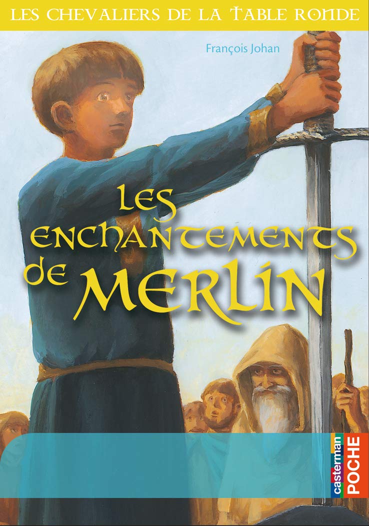 Les chevaliers de la Table Ronde: Les enchantements de Merlin 9782203031661