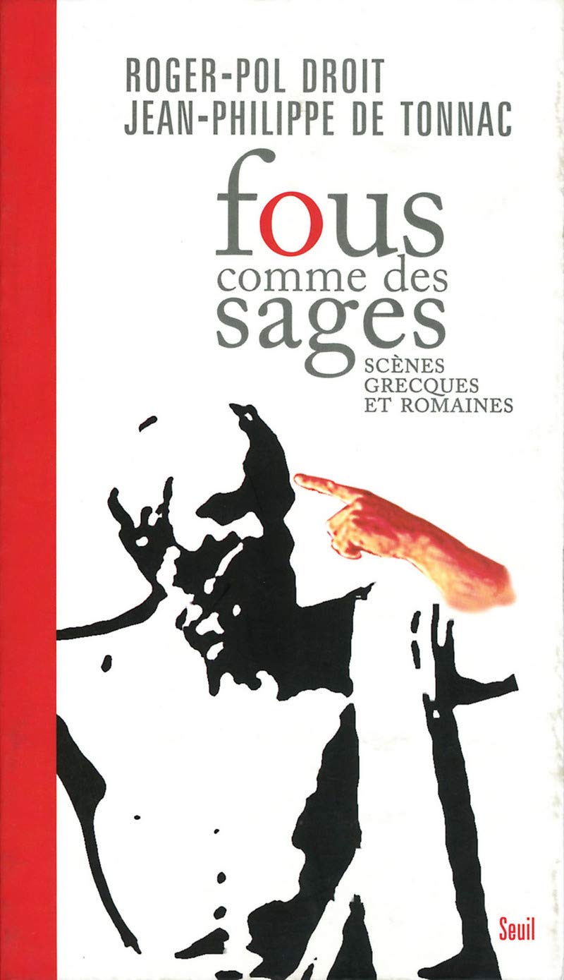 Fous comme des sages : Scènes grecques et romaines 9782702874240